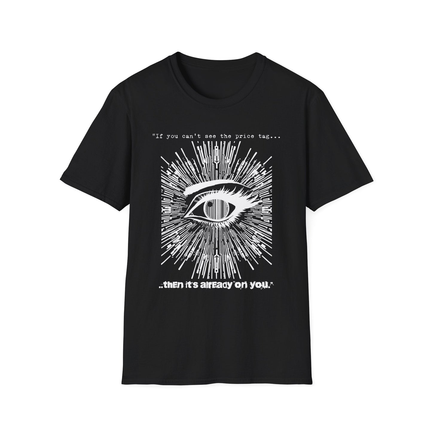 "If You Can’t See the Price Tag — Surveillance Cost Tee" Printify