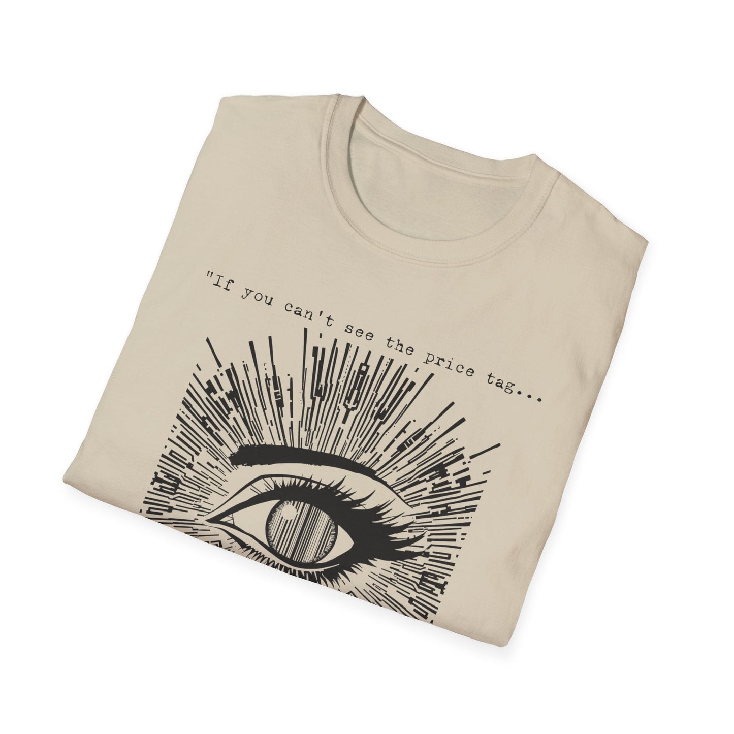 "If You Can’t See the Price Tag — Surveillance Cost Tee" Printify