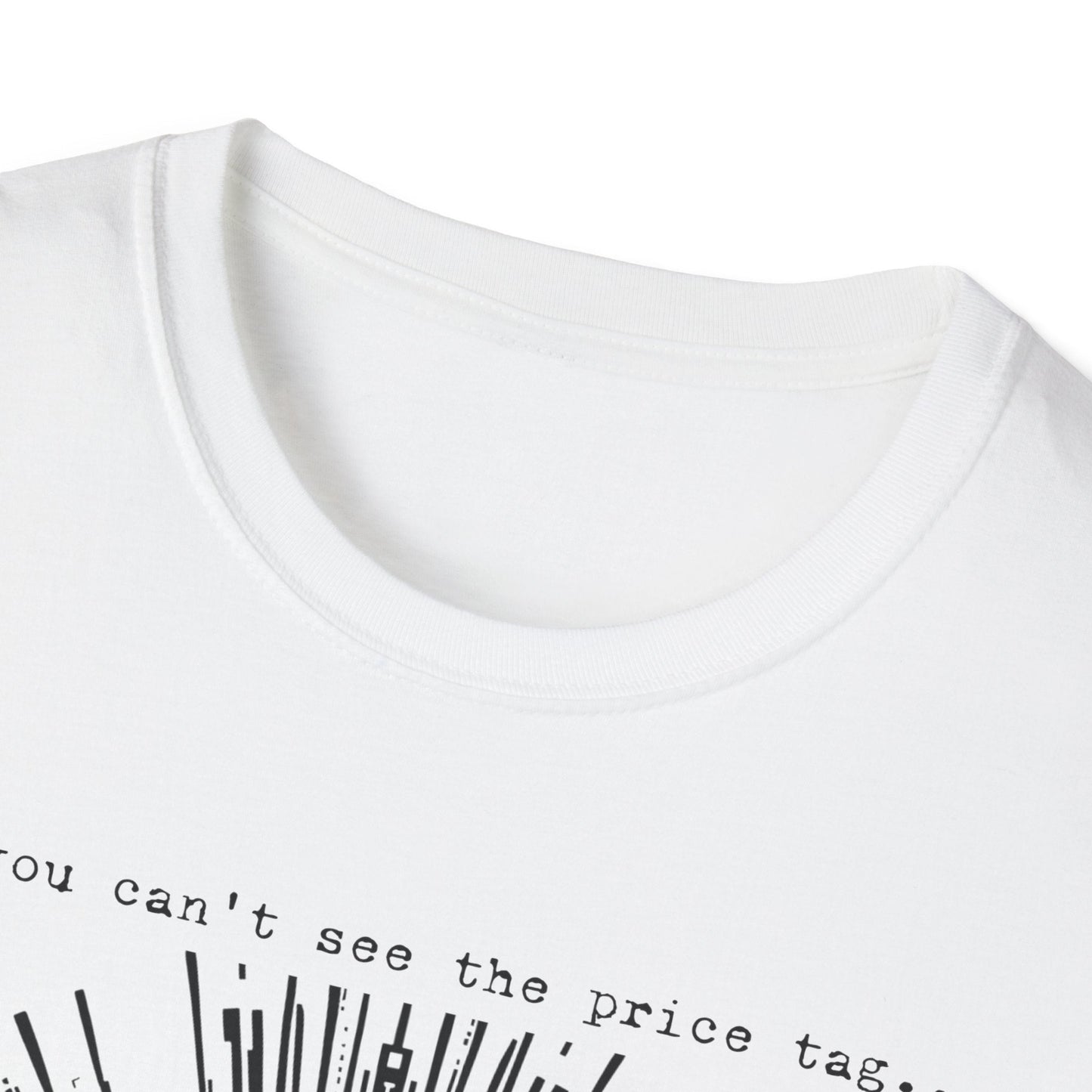 "If You Can’t See the Price Tag — Surveillance Cost Tee" Printify