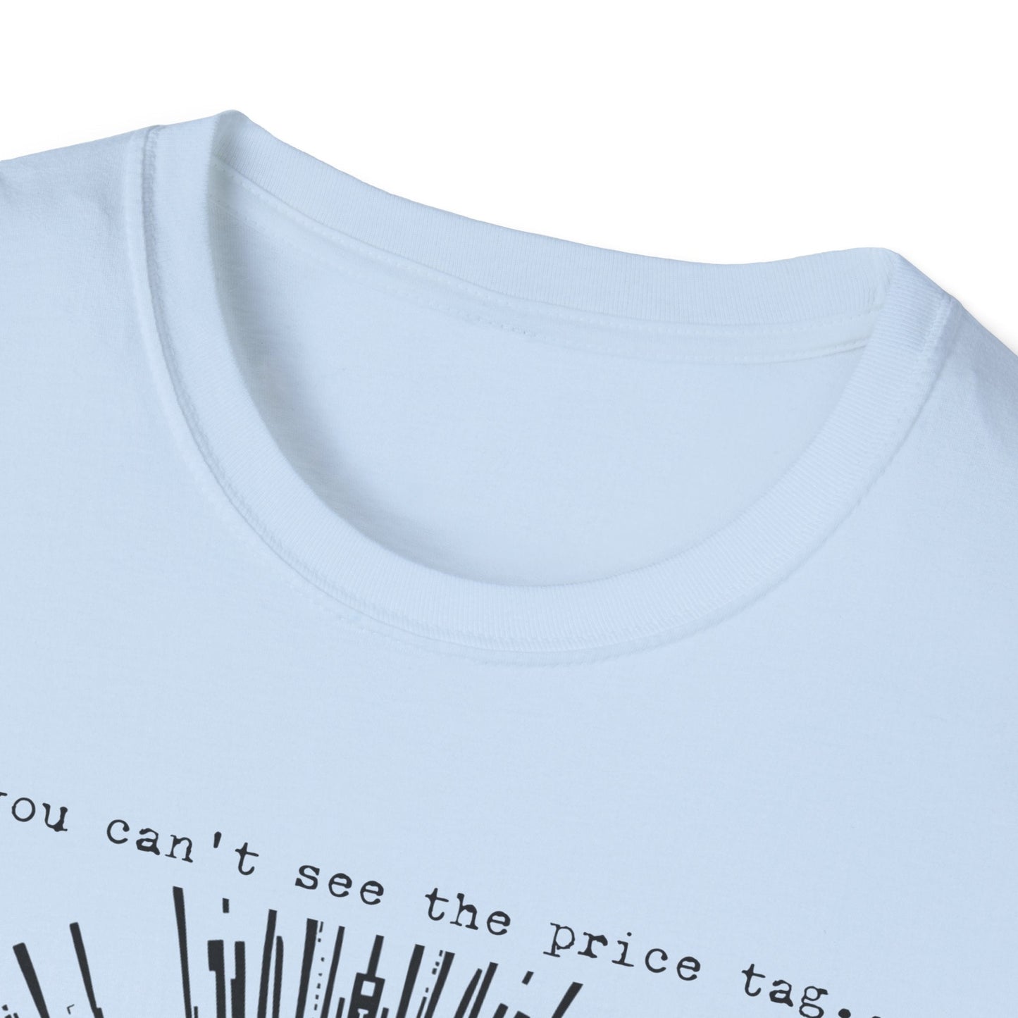 "If You Can’t See the Price Tag — Surveillance Cost Tee" Printify