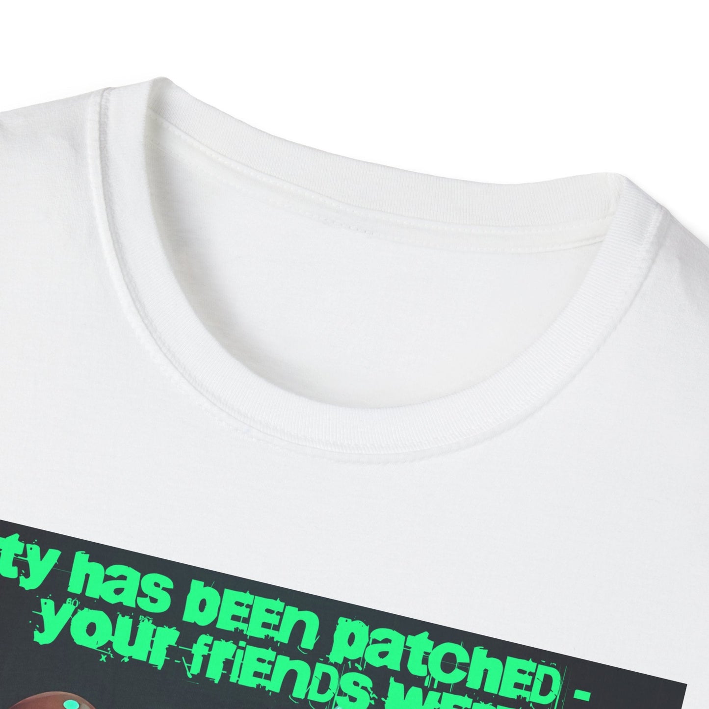 "Unpatched Friends — The Update Broke Them Tee" Printify