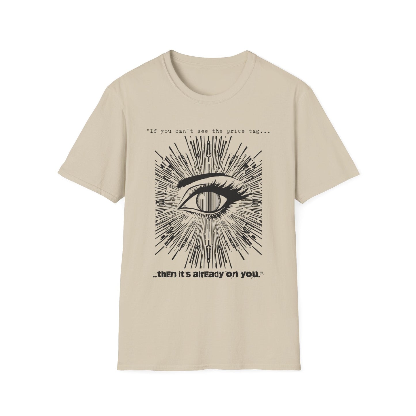 "If You Can’t See the Price Tag — Surveillance Cost Tee" Printify