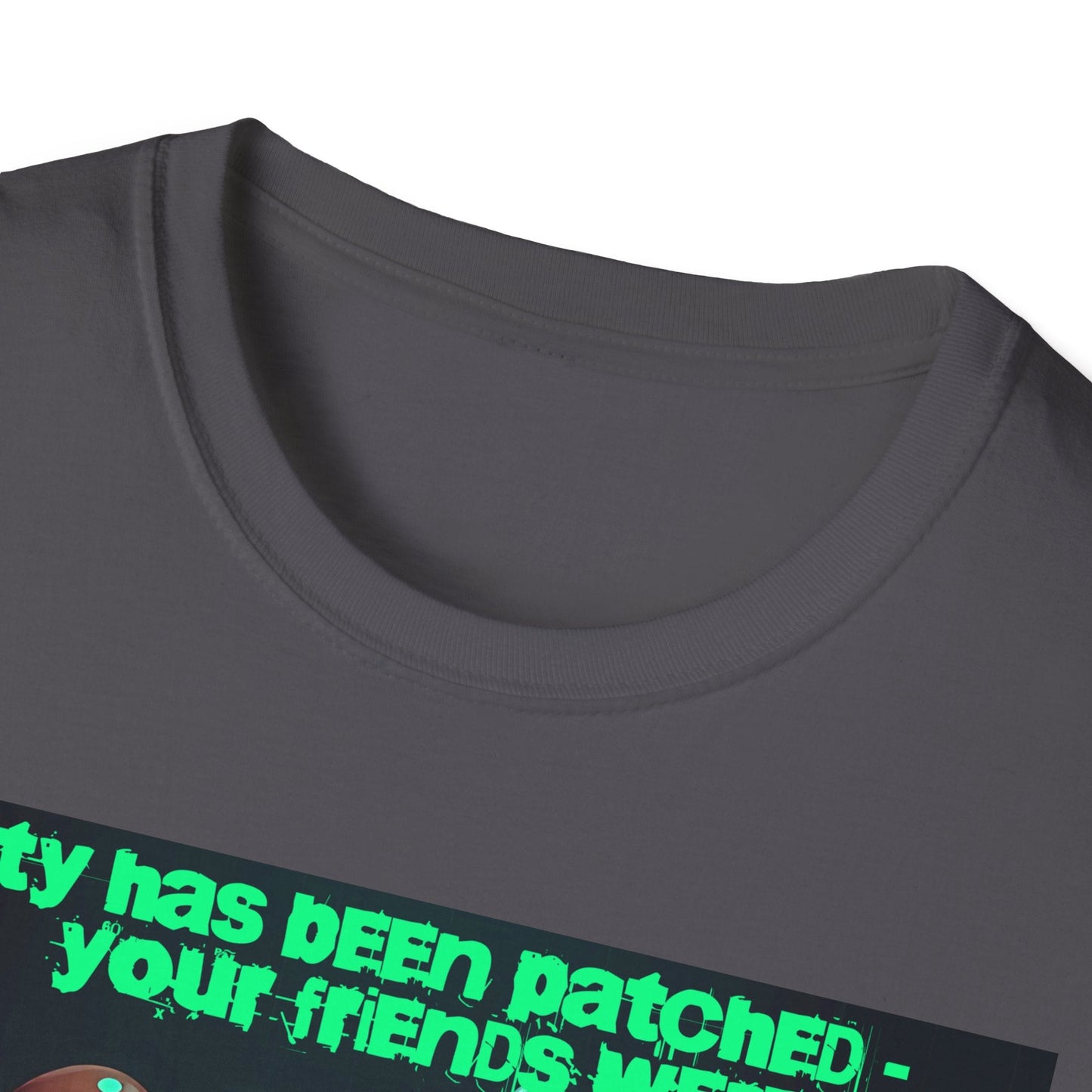 "Unpatched Friends — The Update Broke Them Tee" Printify