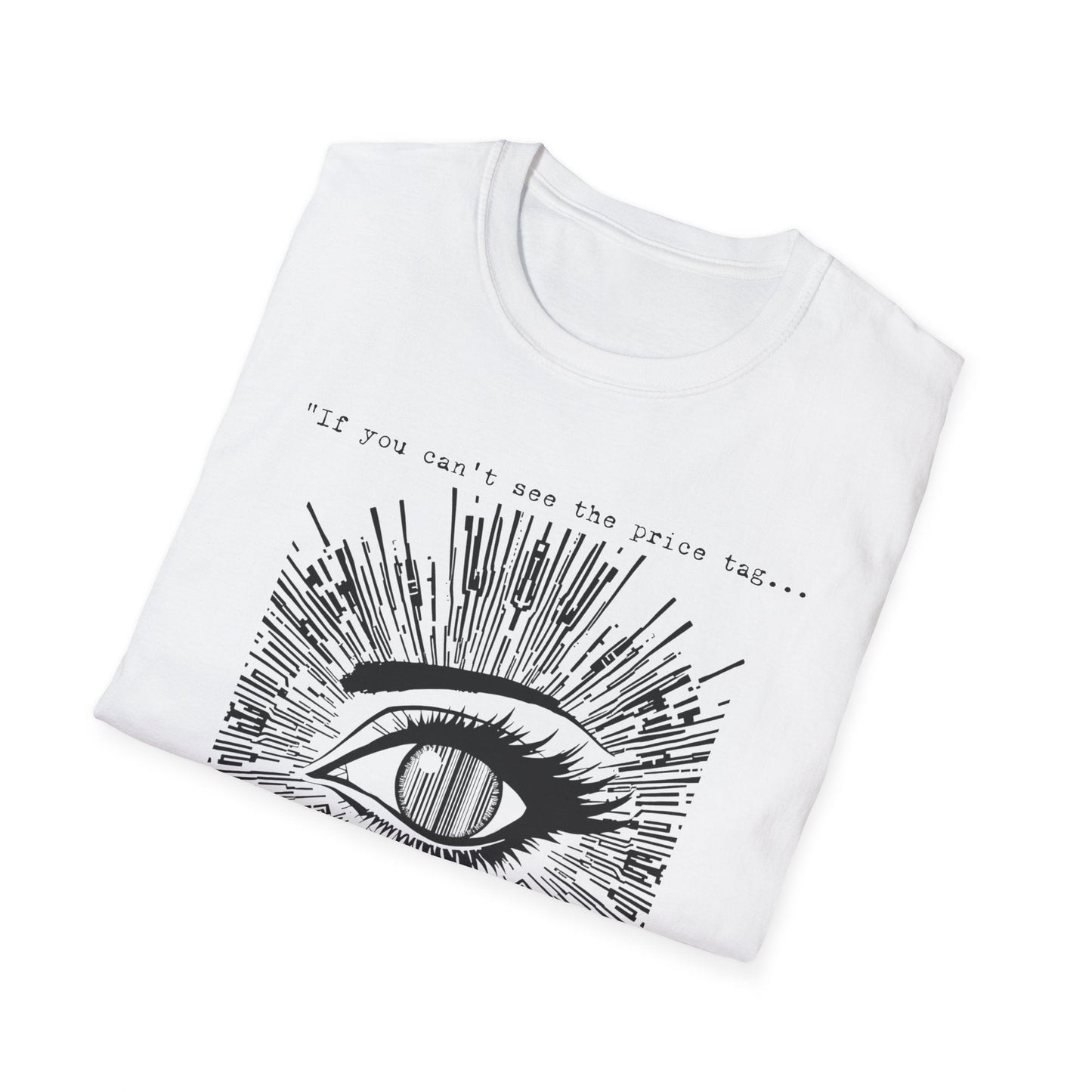 "If You Can’t See the Price Tag — Surveillance Cost Tee" Printify