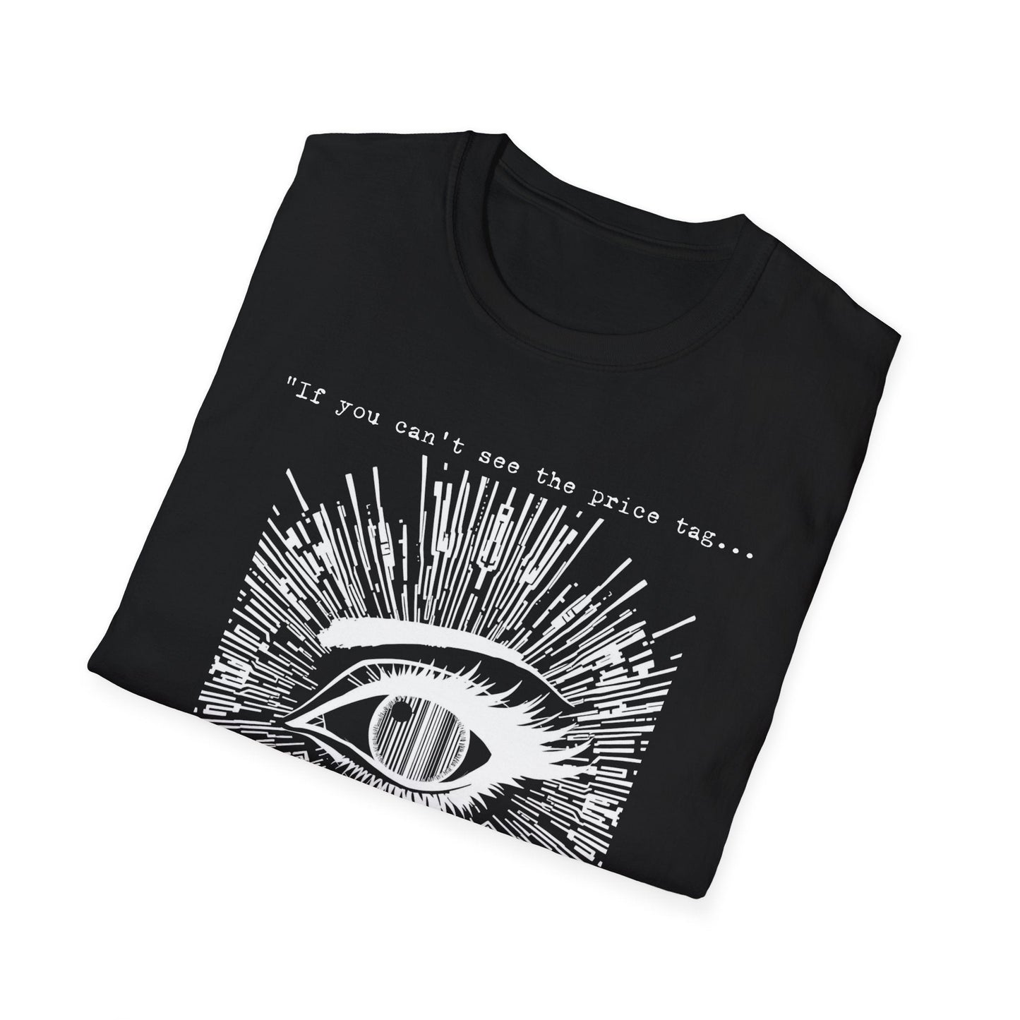 "If You Can’t See the Price Tag — Surveillance Cost Tee" Printify