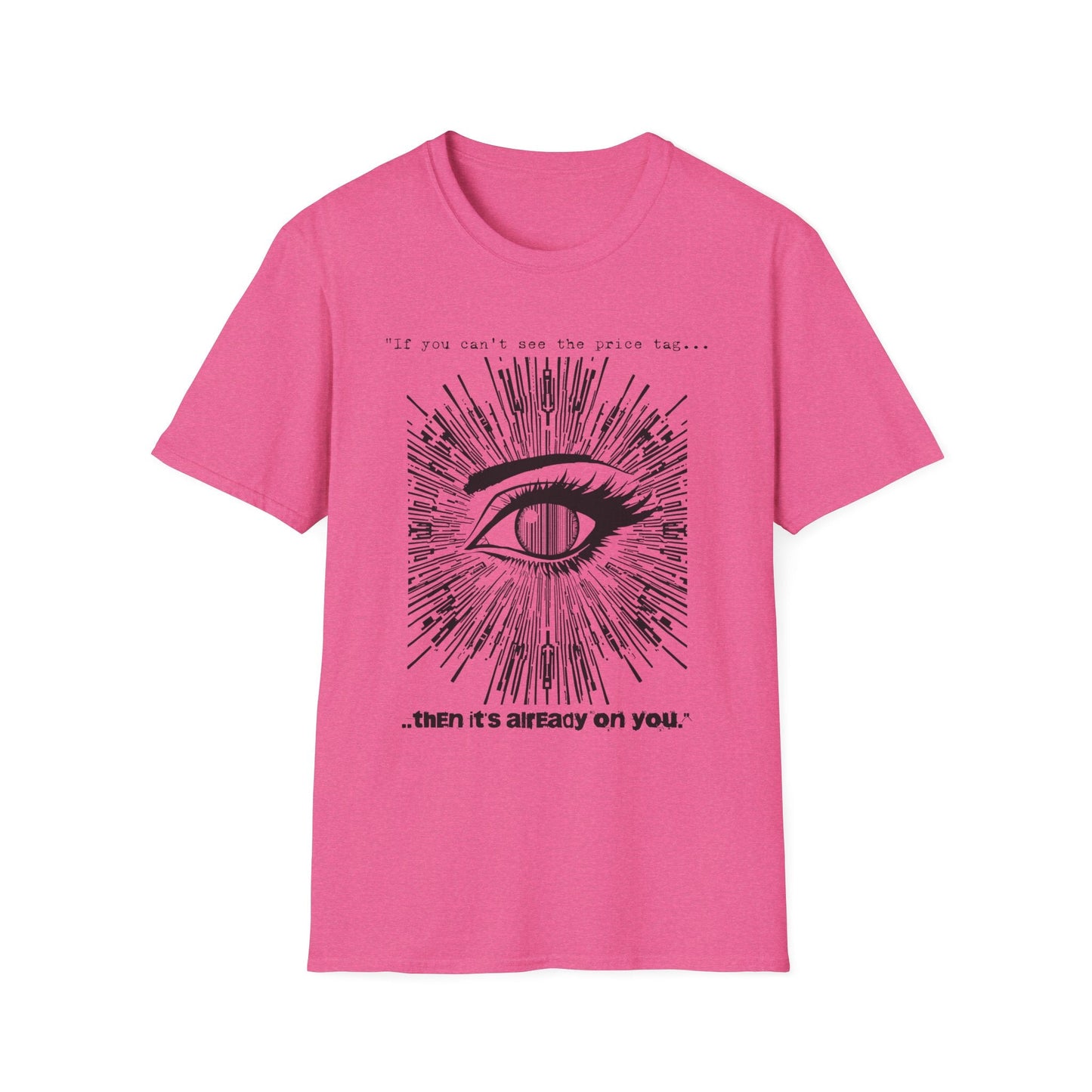"If You Can’t See the Price Tag — Surveillance Cost Tee" Printify
