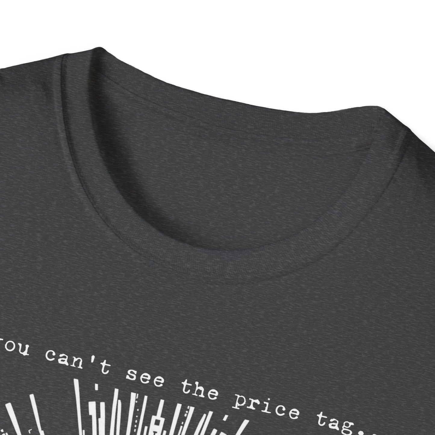 "If You Can’t See the Price Tag — Surveillance Cost Tee" Printify