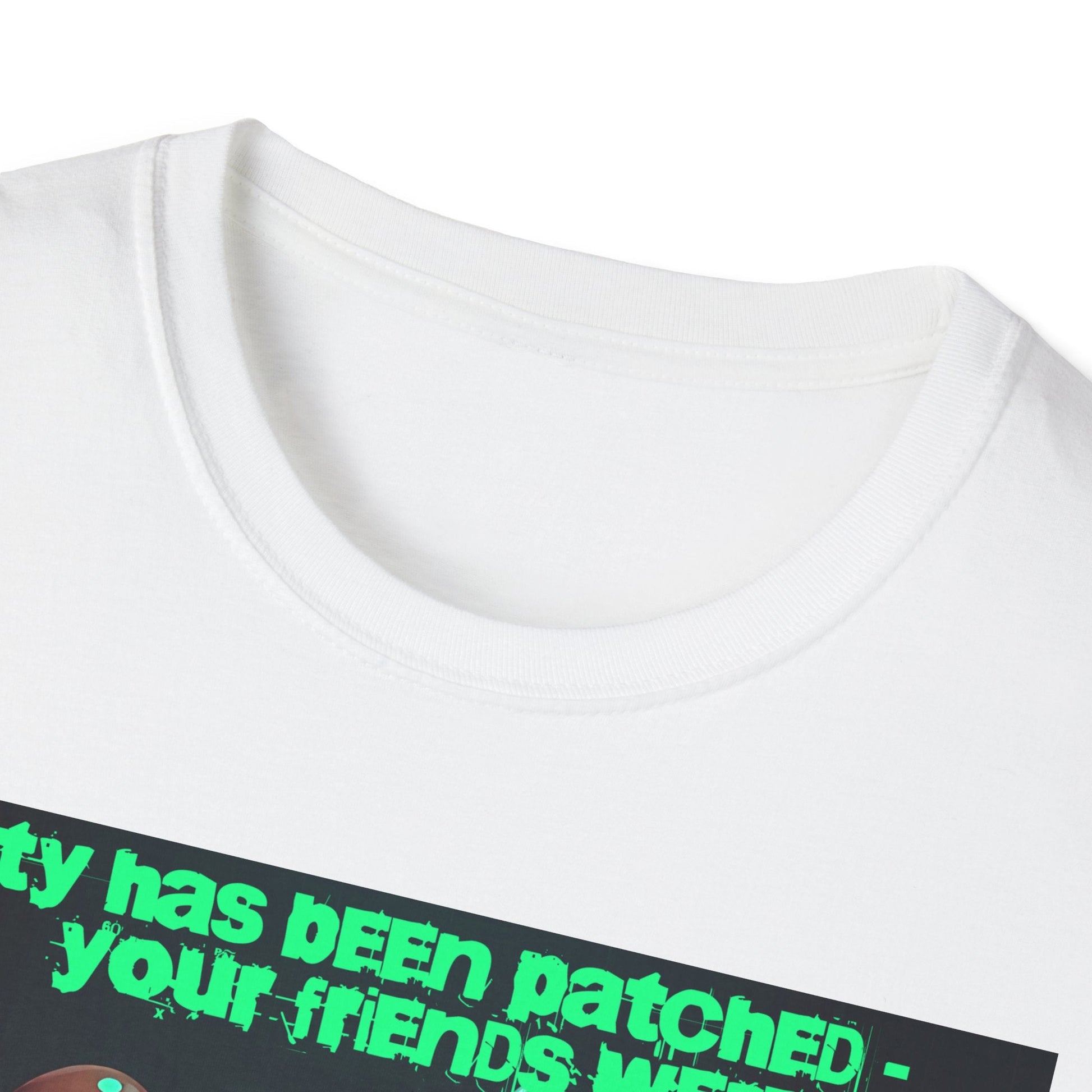 "Unpatched Friends — The Update Broke Them Tee" Printify