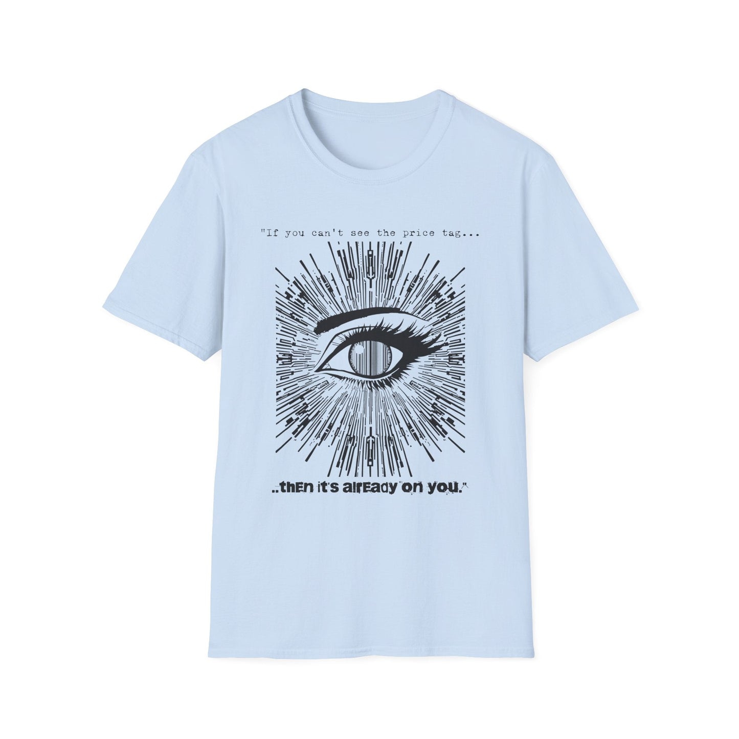 "If You Can’t See the Price Tag — Surveillance Cost Tee" Printify