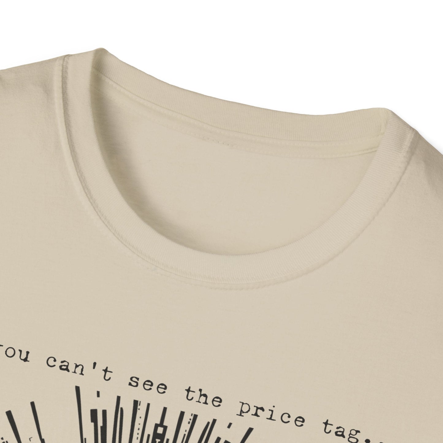 "If You Can’t See the Price Tag — Surveillance Cost Tee" Printify