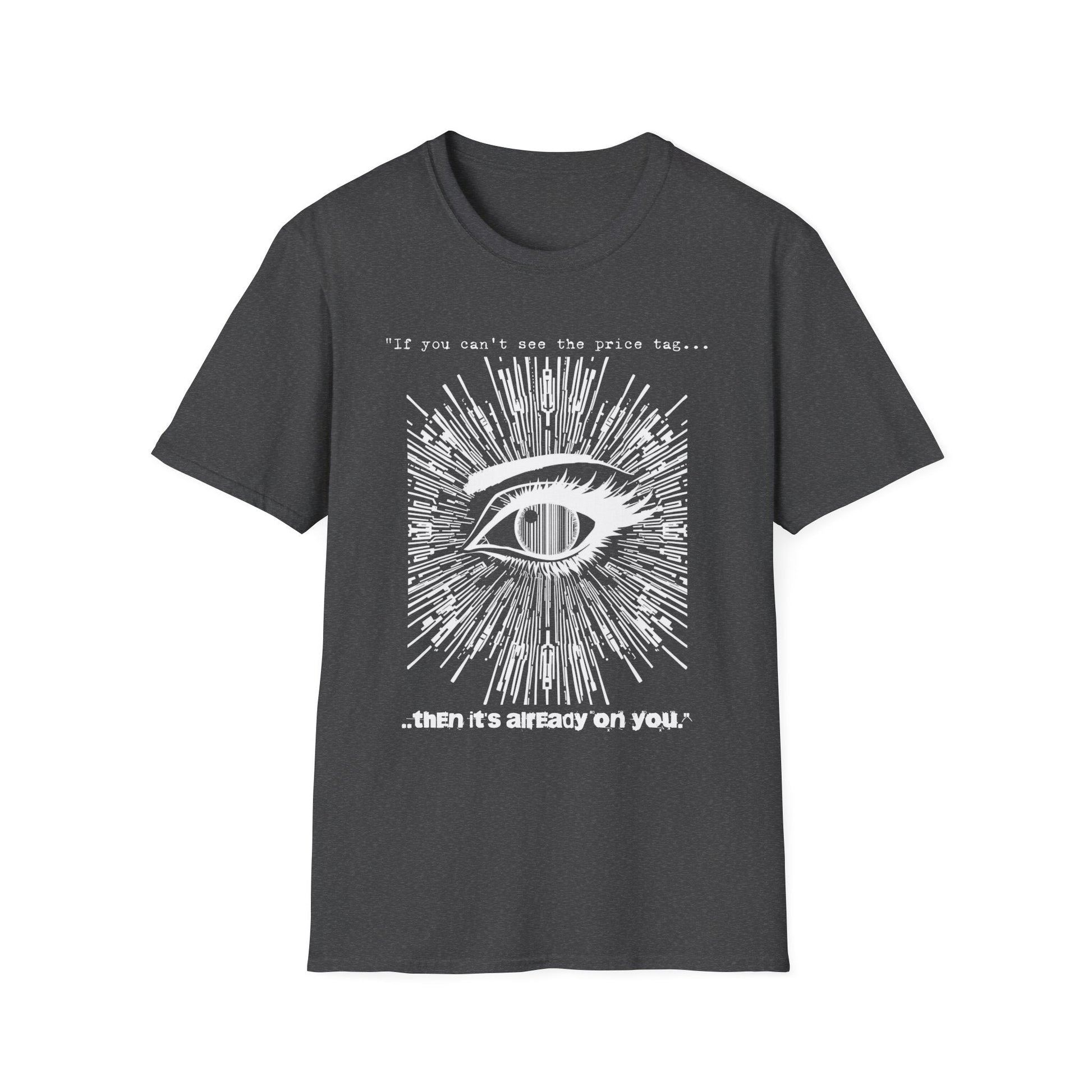 "If You Can’t See the Price Tag — Surveillance Cost Tee" Printify